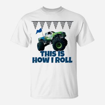 Monster Truck This Is How I Roll Matching Dad Shirt T-Shirt | Crazezy CA