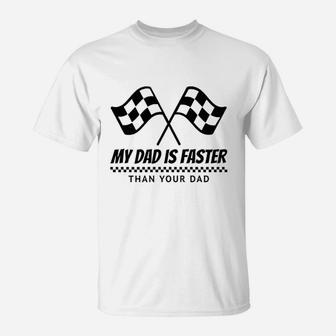 My Dad Is Faster Race Car Racing Mechanic T-Shirt | Crazezy