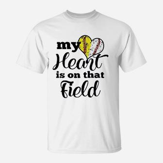My Heart Is On That Field Baseball Softball Parent T-Shirt | Crazezy DE