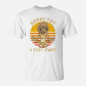 Namaste Namas'tay 6 Feet Away Funny Lion Lover T-Shirt | Crazezy DE