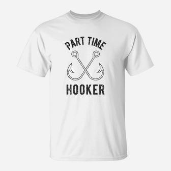 Part Time Hooker Funny Fishing Lover T-Shirt | Crazezy