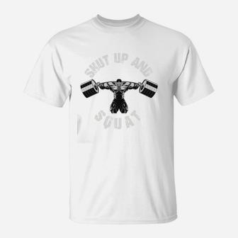 Shut Up And Squat Men Workout Muscle Gym T-Shirt | Crazezy
