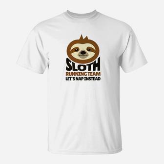 Sloth Running Team Nap Instead Funny Lazy T-Shirt | Crazezy UK