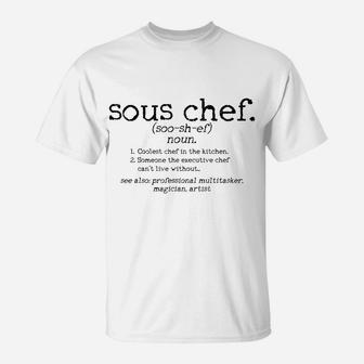 Sous Chef Definition Funny Cooking Cook Gift T-Shirt | Crazezy CA