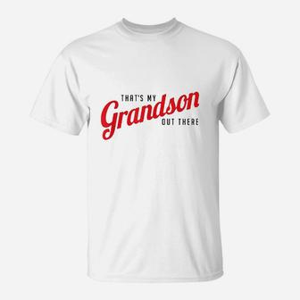 Thats My Grandson Out There Baseball T-Shirt | Crazezy AU