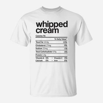 Whipped Cream Nutrition Facts Funny Thanksgiving Christmas T-Shirt | Crazezy AU