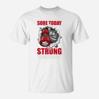 Workout Lovers Sore Today Strong Tomorrow T-Shirt | Crazezy AU