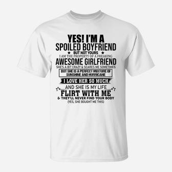 Yes I'm A Spoiled Boyfriend Of A Freaking Awesome Girlfriend T-Shirt | Crazezy AU