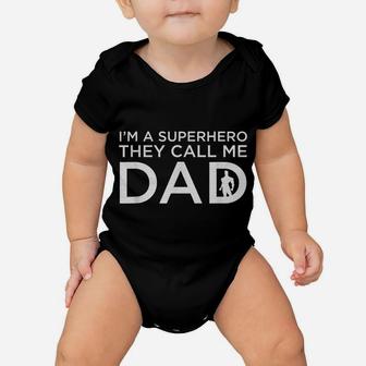 Beautiful I'm A Superhero They Call Me Dad Father Shirt Baby Onesie | Crazezy