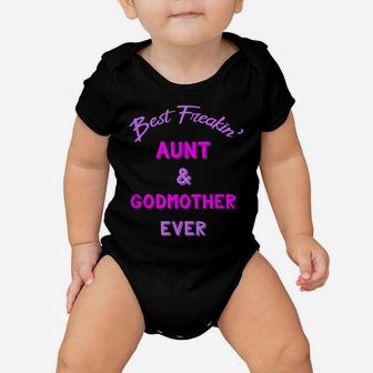 Best Freaking Aunt And Godmother Ever Shirt New Auntie Gift Baby Onesie | Crazezy CA