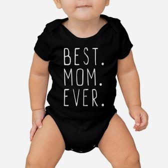 Best Mom Ever Funny Cool Gift Mother's Day Zip Hoodie Baby Onesie | Crazezy