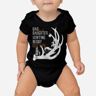 Dad And Daughter Hunting Buddy For Life Tee Gift For Hunters Baby Onesie | Crazezy UK