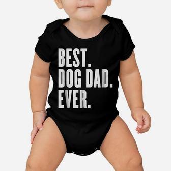 Funny Best Dog Dad Ever - Best Dog Dad Ever Shirt Baby Onesie | Crazezy AU