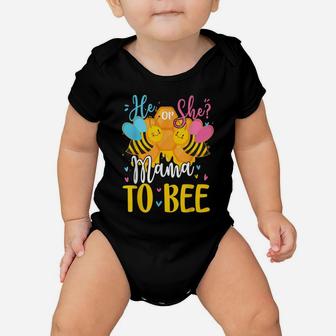 He Or She Mama To Bee Gender Reveal Funny Gifts Baby Onesie | Crazezy