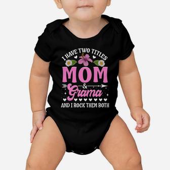 I Have Two Titles Mom And Grama Cute Mothers Day Gifts Baby Onesie | Crazezy AU