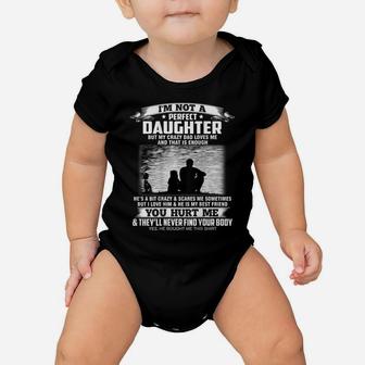 I'm Not A Perfect Daughter But My Crazy Dad Loves Me Baby Onesie | Crazezy