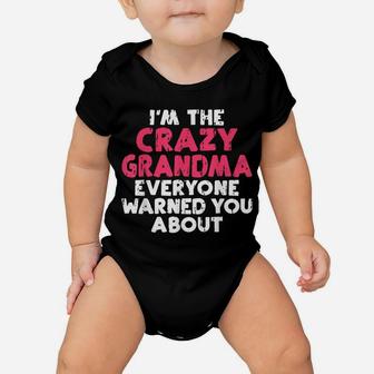 Im The Crazy Grandma Everyone Warned You About Grandma Baby Onesie | Crazezy CA