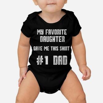 Mens My Favorite Daughter Gave Me This Shirt Number One Dad Baby Onesie | Crazezy
