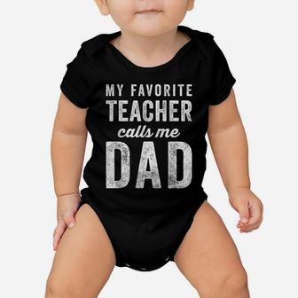 Mens My Favorite Teacher Calls Me Dad Fathers Day Top Baby Onesie | Crazezy DE