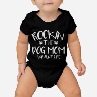 Rocking The Dog Mom And Aunt Life Mothers Day Gift Dog Lover Raglan Baseball Tee Baby Onesie | Crazezy