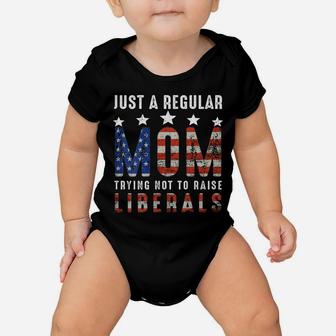 Womens Just A Regular Mom Trying Not To Raise Liberals Us Flag Baby Onesie | Crazezy DE