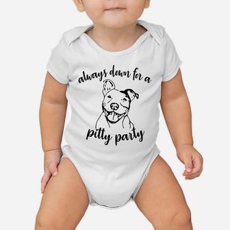 Always Feeling Down For Pitty Party Pitbull Mom Pitbull Dad Baby Onesie | Crazezy