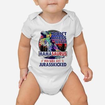 Dont Mess With Mamasaurus You'll Get Jurasskicked Mother Day Baby Onesie | Crazezy