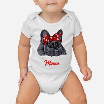 Frenchie Mama Cute French Bulldog Dog Mom Funny Womens Gift Baby Onesie | Crazezy CA
