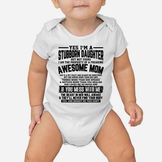 I Am A Stubborn Daughter Of A Fearking Awesome Mom Xmas Gift Baby Onesie | Crazezy CA