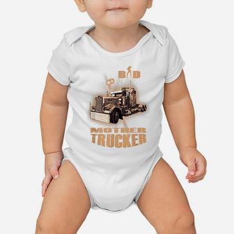 Mens BAD MOTHERTRUCKER Truck Driver 10-4 Trucker Tee Baby Onesie | Crazezy DE