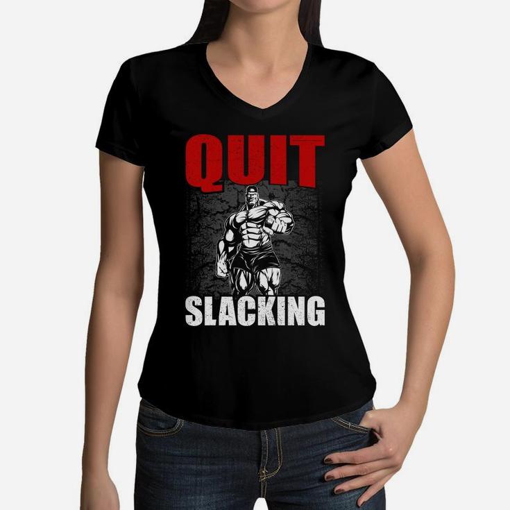 Dont Quit Slacking From Your Fitness Routine Women V-Neck T-Shirt