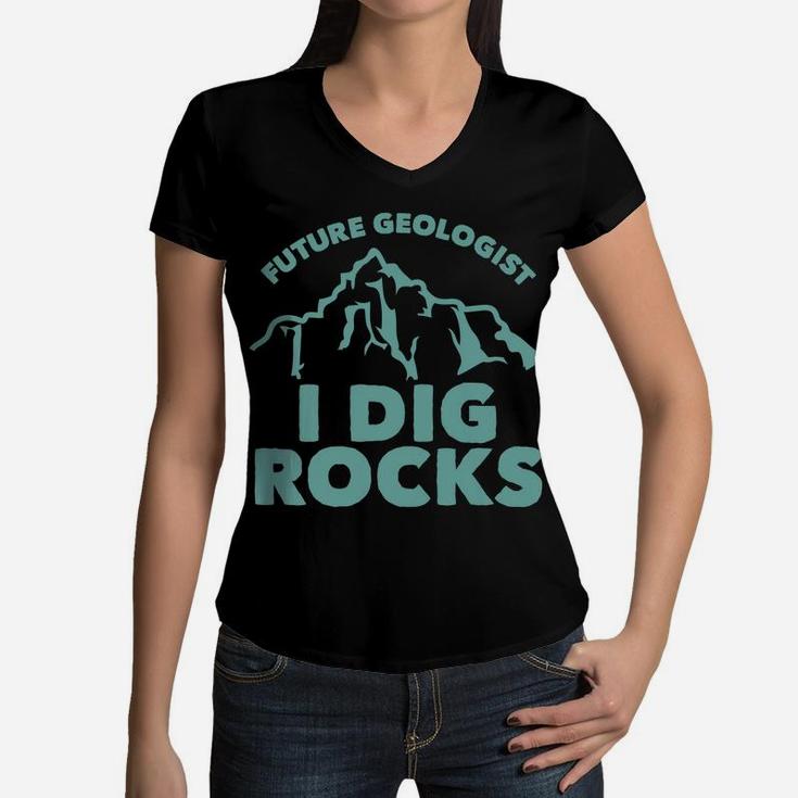 Kids Future Geologist I Dig Rocks Toddlers Boys And Girls Women V-Neck T-Shirt
