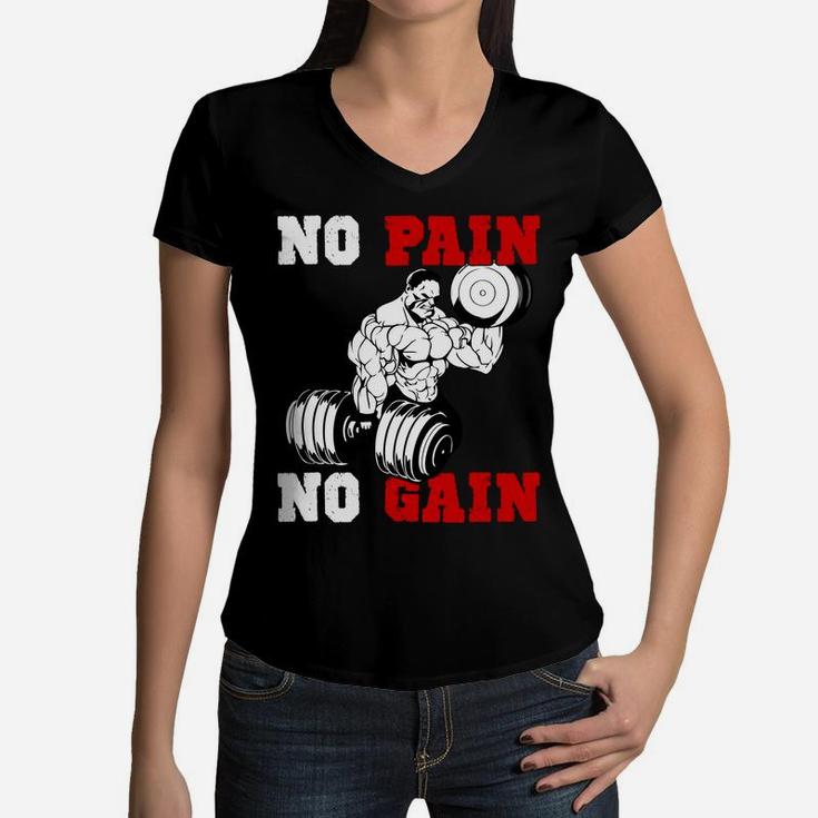 No Pain No Gain Quotes For Strong Gymer Women V-Neck T-Shirt