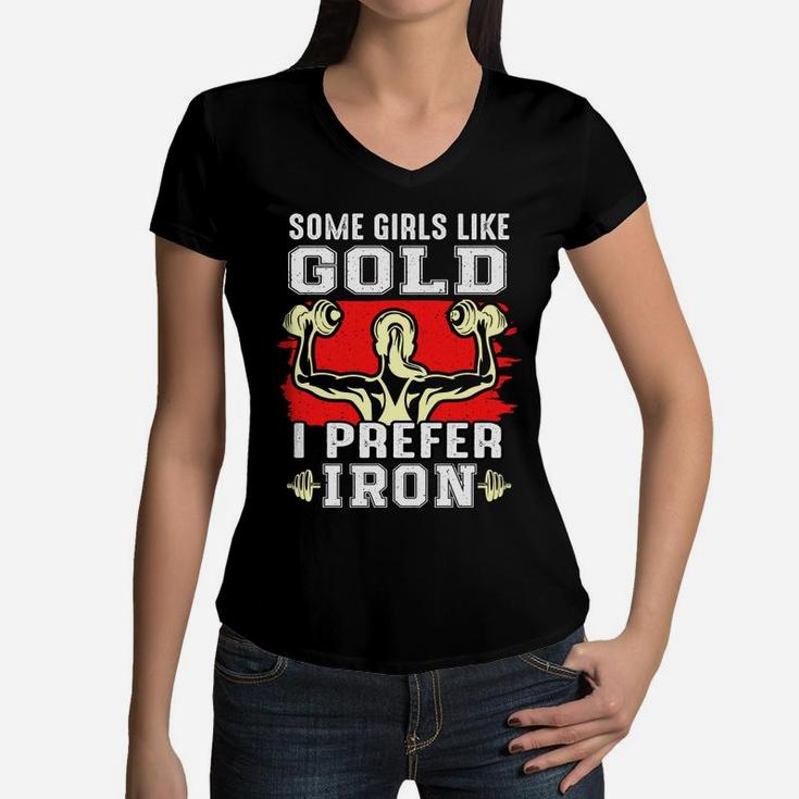 Some Girls Like Gold I Prefer Iron Fitness Women V-Neck T-Shirt