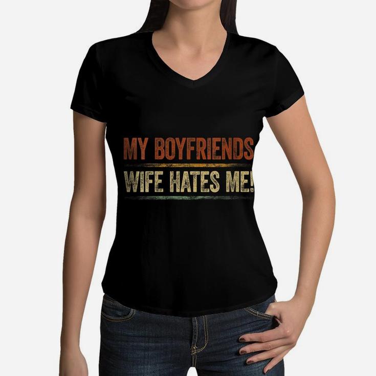 Womens My Boyfriends Wife Hates Me Shirt Girls Tee Women Feminist Women V-Neck T-Shirt
