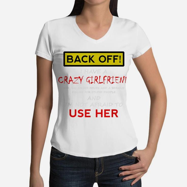 Back Off Crazy Girlfriend T-Shirt Boyfriend Christmas Gift Women V-Neck T-Shirt