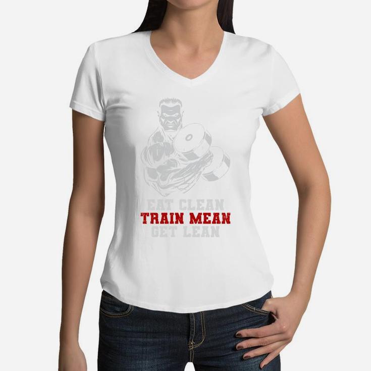 Eat Clean Train Mean Get Lean Strongest Gymer Women V-Neck T-Shirt