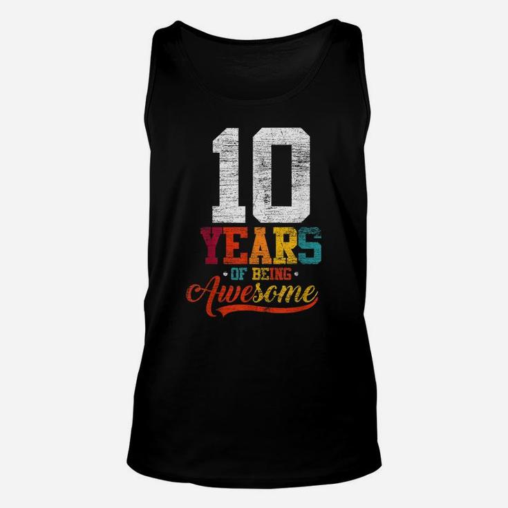 10 Years Of Being Awesome Gifts 10 Years Old 10Th Birthday Unisex Tank Top