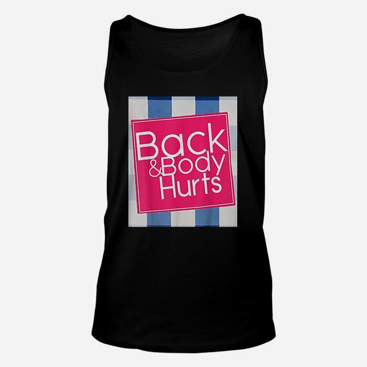 Back And Body Hurts Funny Quote Yoga Gym Workout Unisex Tank Top