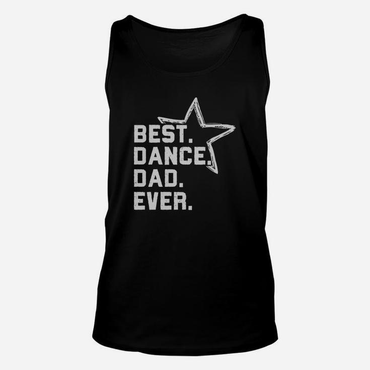 Best Dance Dad Ever Prop Dad Dance Competition Unisex Tank Top