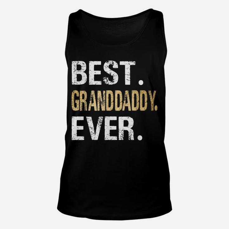 Best Granddaddy Ever Gifts From Granddaughter Grandson Unisex Tank Top