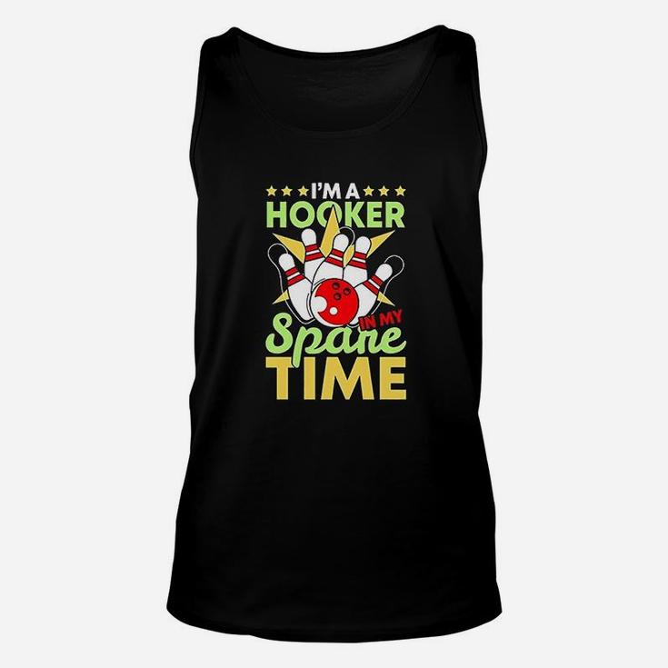 Bowling Funny Bowling Pun Im A Hooker In My Spare Time Unisex Tank Top