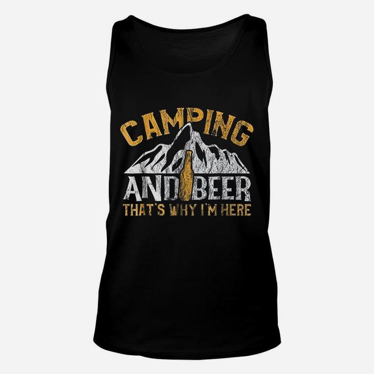 Camping And Drinking Camping And Beer Why I'm Here Unisex Tank Top