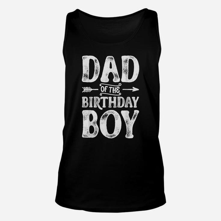 Dad Of The Birthday Boy Funny Father Papa Dads Men Gifts Unisex Tank Top
