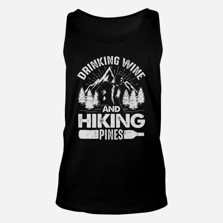 Drinking Wine And Hiking Pines Funny Outdoor Camp Unisex Tank Top