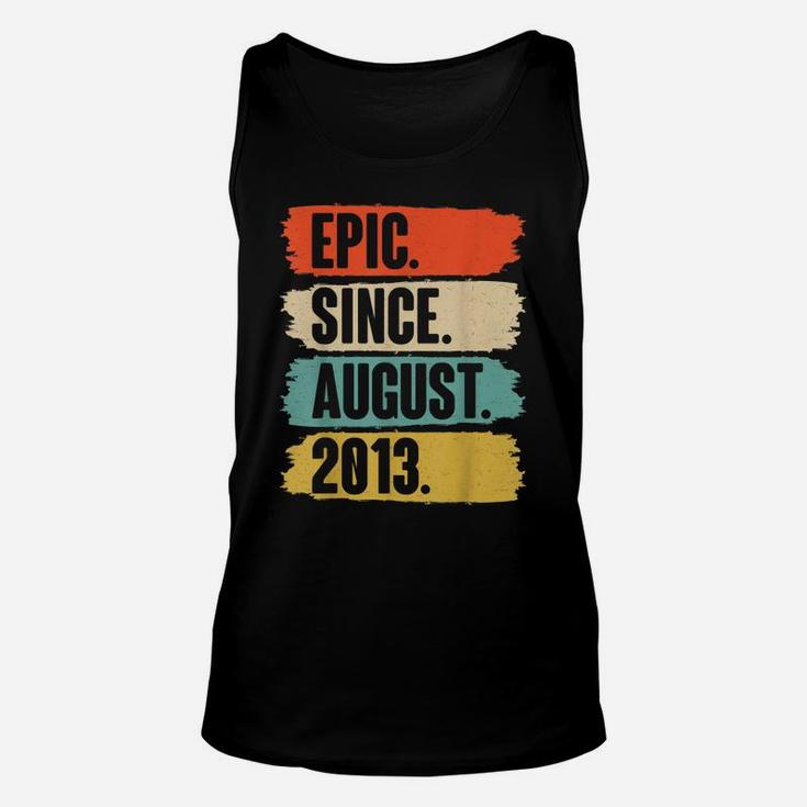Epic Since August 2013 - Birthday Gift For 8 Year Old Unisex Tank Top
