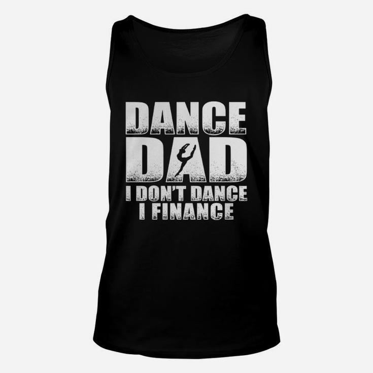 Fathers Day - Dance Dad I Don't Finance Unisex Tank Top