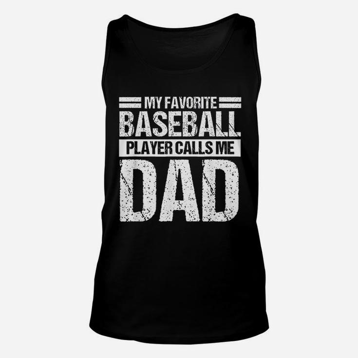 Favorite Baseball Player Calls Me Dad Fathers Day Gift Unisex Tank Top