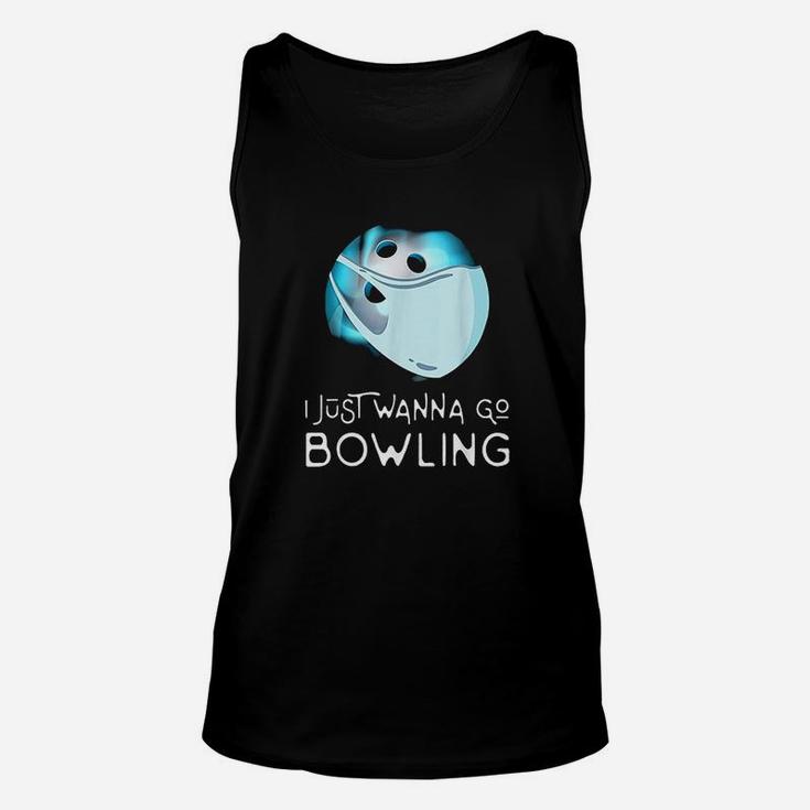 Funny Bowling Fan Player Gift I Just Wanna Go Bowling Unisex Tank Top