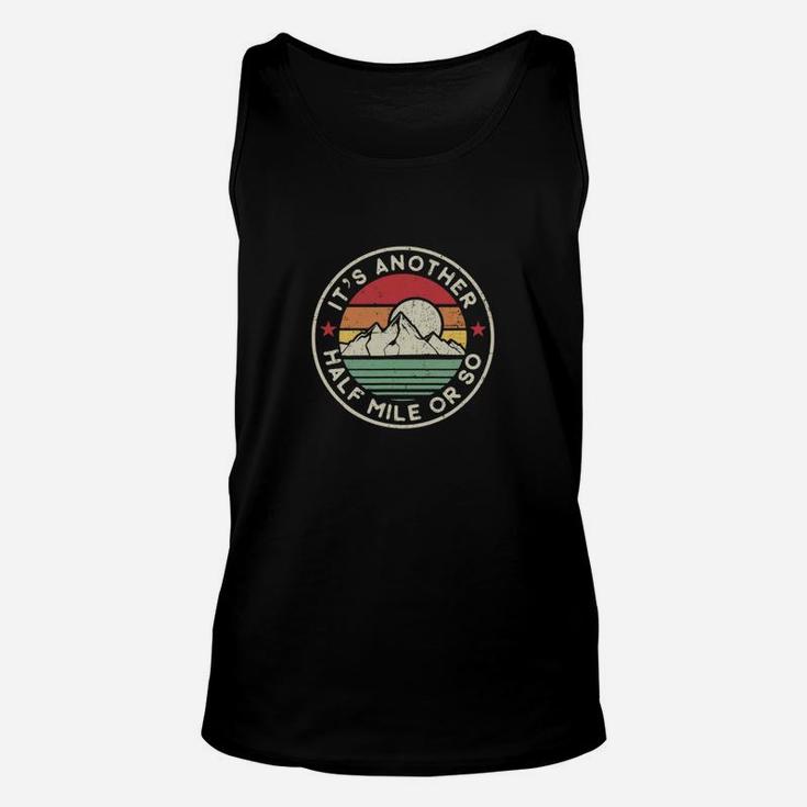 Funny Hiking Camping Another Half Mile Or So Unisex Tank Top